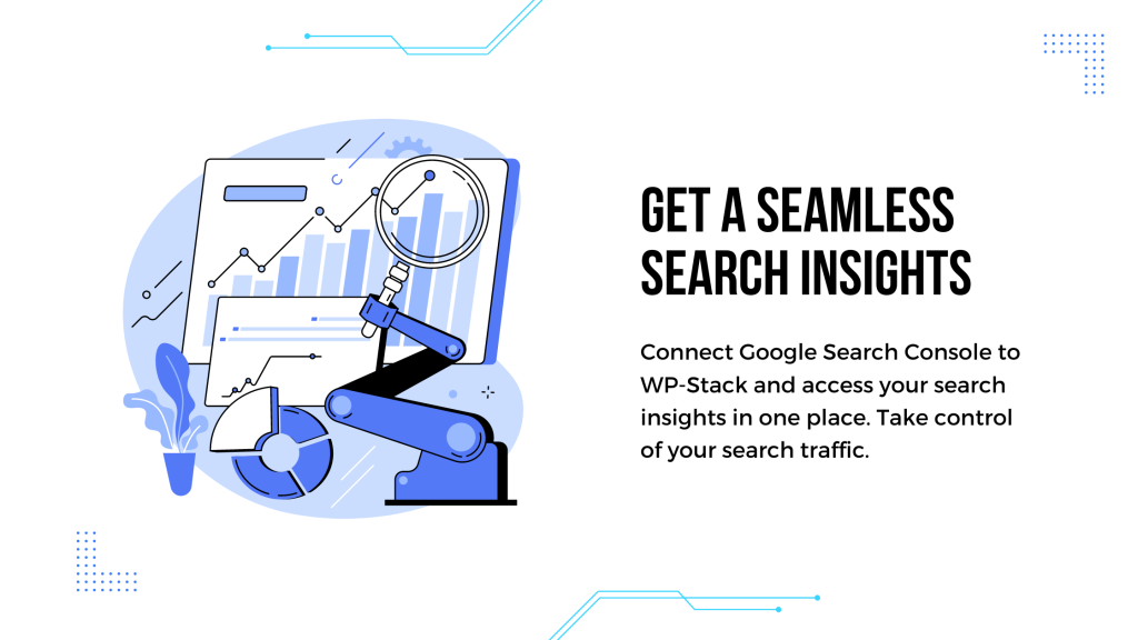 Connect Google Search Console to WP-Stack and access your search insights in one place.