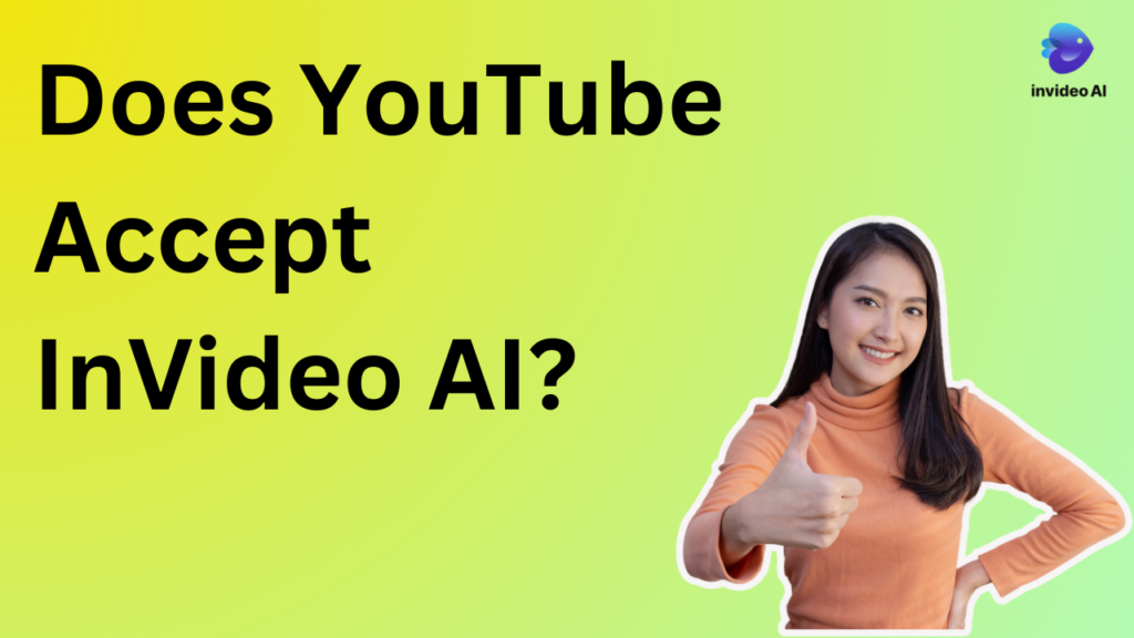 Does YouTube Accept InVideo AI